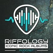 Podcast Riffology: Iconic Rock Albums Podcast