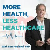 Podcast More Health, Less Healthcare