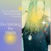 Podcast Reclaiming the Matrix