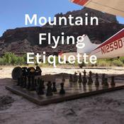 Podcast Mountain Flying Etiquette