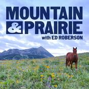Podcast Mountain & Prairie with Ed Roberson
