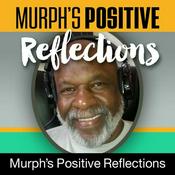 Podcast Murph's Positive Reflections