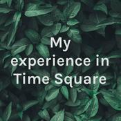 Podcast My experience in Time Square