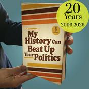Podcast My History Can Beat Up Your Politics