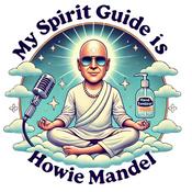 Podcast My Spirit Guide Is Howie Mandel