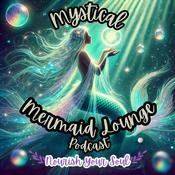 Podcast Mystical Mermaid Lounge