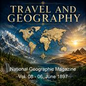 Podcast National Geographic Magazine Vol. 08 - 06. June 1897
