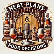 Podcast Neat Plans and Pour Decisions