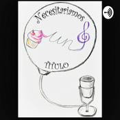 Podcast Necesitariamosuntitulo