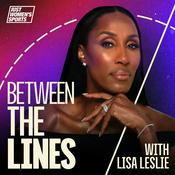 Podcast Between the Lines with Lisa Leslie