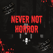 Podcast Never Not Horror