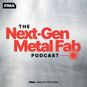 Podcast Next-Gen Metal Fab