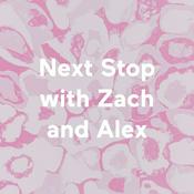 Podcast Next Stop with Zach and Alex