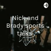 Podcast Nick and Brady sports talks