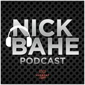 Podcast Nick Bahe Podcast