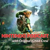 Podcast Nintendo Podcast w/ Original IGN64 Crew