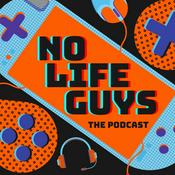 Podcast The No Life Guys