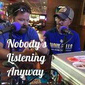 Podcast Nobody's Listening Anyway