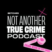 Podcast Not Another True Crime Podcast