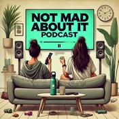 Podcast Not Mad About It