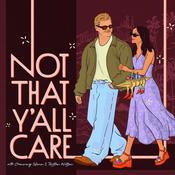 Not That Y’all Care