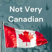 Podcast Not Very Canadian