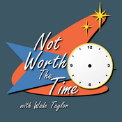 Podcast Not Worth The Time