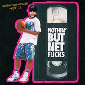Podcast Nothin' But Net Flicks