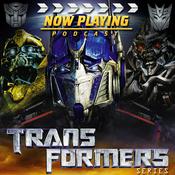 Podcast Now Playing Complete Transformers Movie Retrospective Series Feed