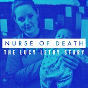 Podcast Nurse Of Death? The Lucy Letby Story
