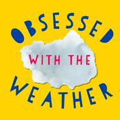 Podcast Obsessed With the Weather