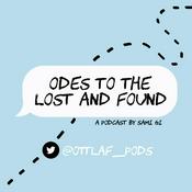 Podcast Odes to the Lost and Found