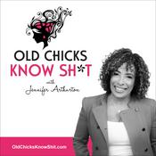 Podcast Old Chicks Know Sh*t Podcast