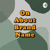 Podcast On About Brand Name