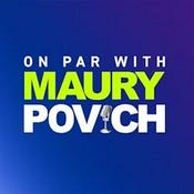 Podcast On Par with Maury Povich