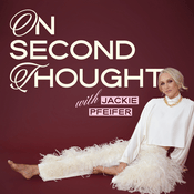 Podcast On Second Thought with Jackie Pfeifer