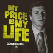 Podcast My Price Is My Life With James O’Keefe