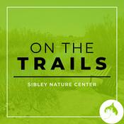 Podcast On The Trails with Sibley Nature Center