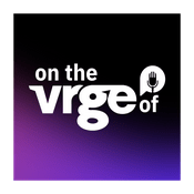 Podcast On The Vrge Of...