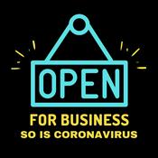 Podcast Open For Business So Is Coronavirus