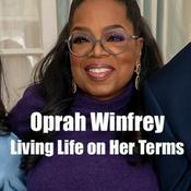 Podcast Oprah Winfrey - Living Life on Her Terms