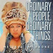 Podcast Ordinary People. Ordinary Things. with Melissa Radke