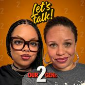 Podcast Let's Talk! An Our2Gens Podcast