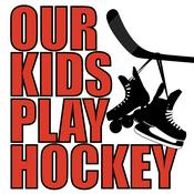 Podcast Our Kids Play Hockey
