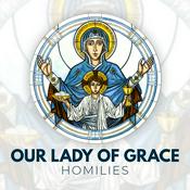 Podcast Our Lady of Grace Homilies