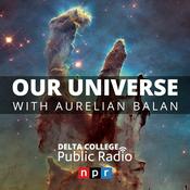 Podcast Our Universe - Delta College Public Radio