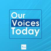 Podcast Our Voices Today