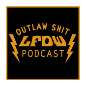 Podcast Outlaw Sh!t
