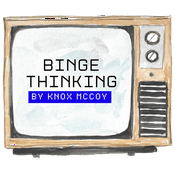 Podcast Binge Thinking