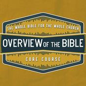 Podcast Overview of the Bible: Core Course - Fellowship Church, Beaumont, CA